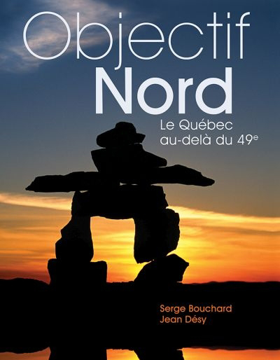 Objectif Nord : le Québec au-delà du 49e 
