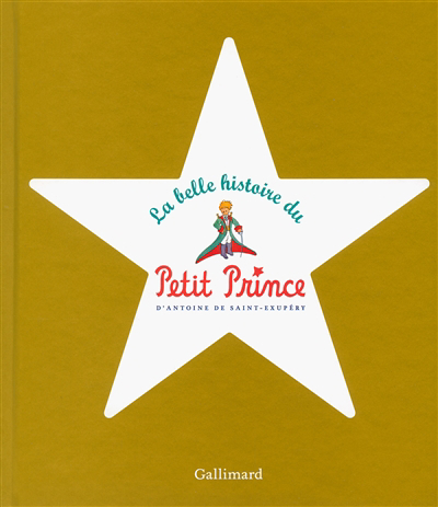 La belle histoire du Petit Prince d'Antoine de Saint-Exupéry 
