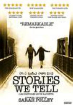 Stories we tell = Les histoires qu'on raconte 