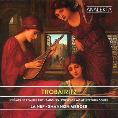 Trobairitz : poèmes de femmes troubadours = poems of women troubadours