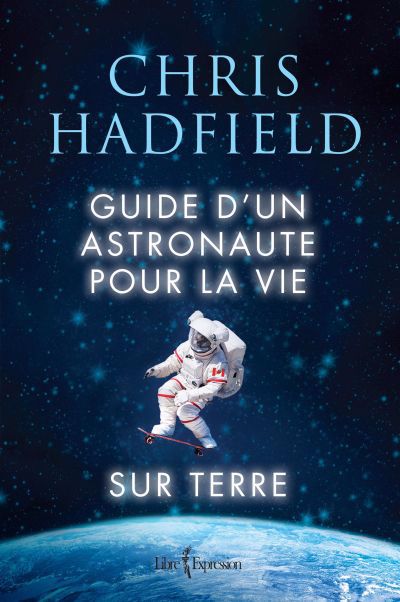 Guide d'un astronaute pour la vie sur Terre 