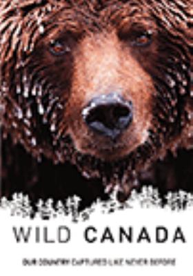 Le Canada grandeur nature = Wild Canada 