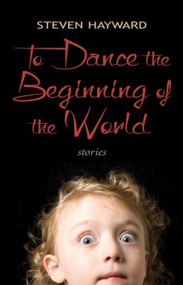 To dance the beginning of the world : stories 