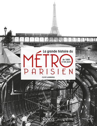 La grande histoire du métro parisien : de 1900 à nos jours 