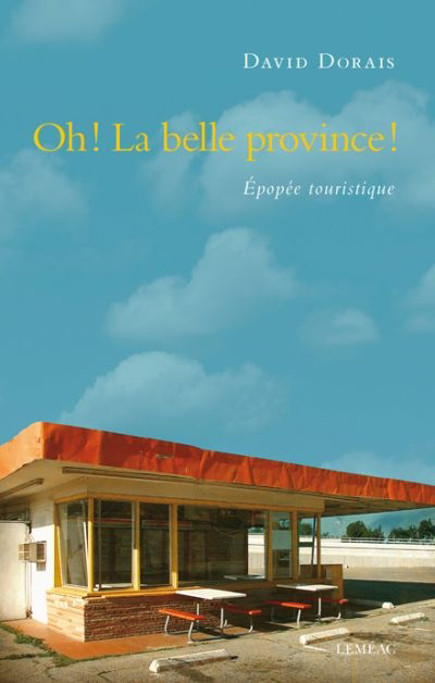 Oh! La Belle Province! : épopée touristique : roman 