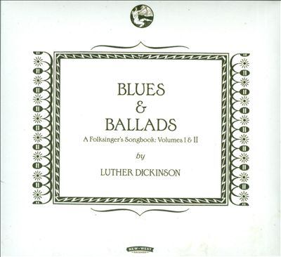 Blues & ballads : a folksinger's songbook / Volumes I & II 