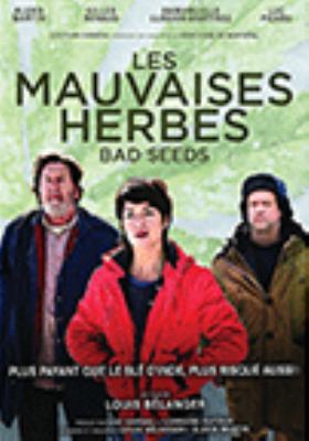 Les mauvaises herbes = Bad seeds 