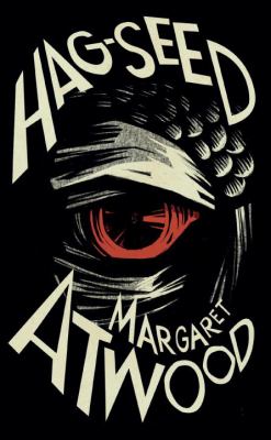 Hag-seed : William Shakespeare's the Tempest retold 