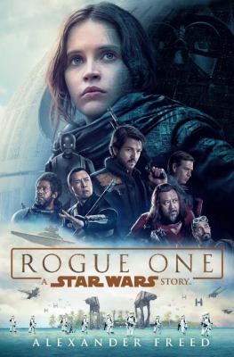Rogue One : a Star Wars story 