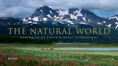 The natural world : portraits of Earth's great ecosystems 