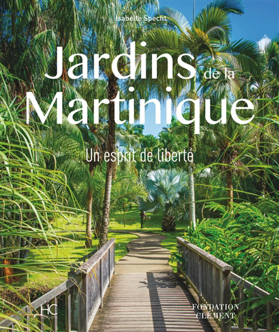 Jardins de la Martinique : un esprit de liberté 