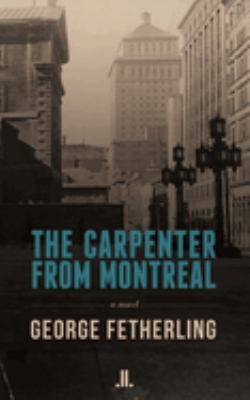 The carpenter from Montreal 