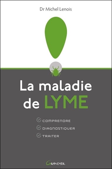 La maladie de Lyme : comprendre, diagnostiquer, traiter 