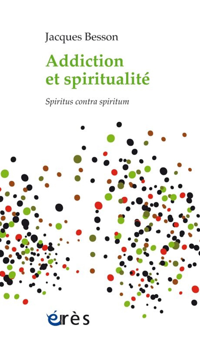 Addiction et spiritualité : spiritus contra spiritum 