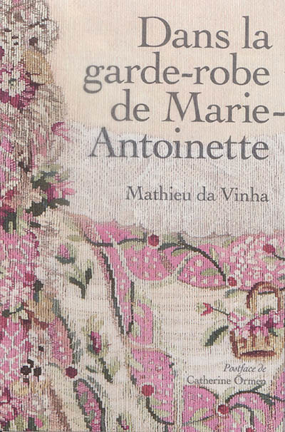Dans la garde-robe de Marie-Antoinette 