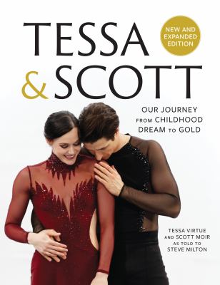 Tessa & Scott : our journey from childhood dream to gold 