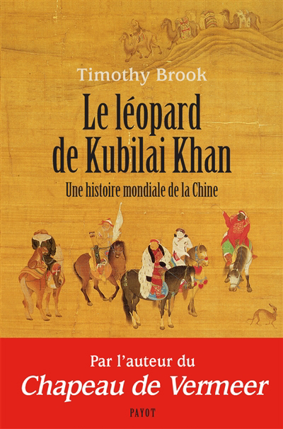 Le léopard de Kubilai Khan : une histoire mondiale de la Chine (XIIIe-XXIe siècle) 