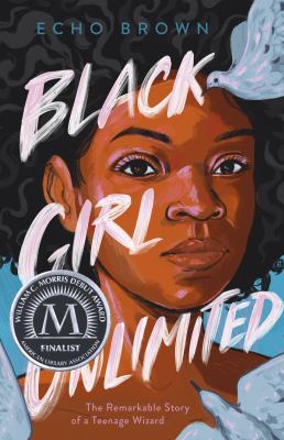 Black girl unlimited : the remarkable true story of a teenage wizard 