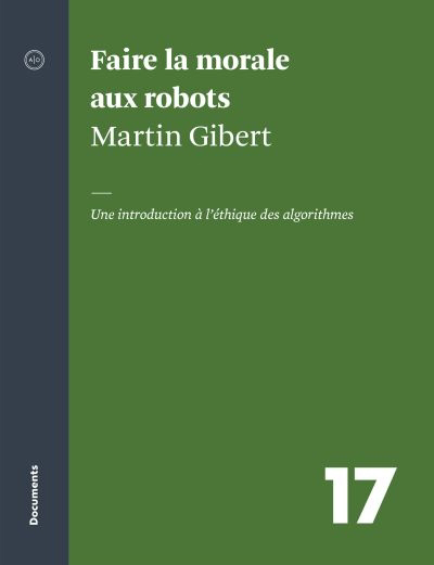 Faire la morale aux robots : une introduction à l'éthique des algorithmes