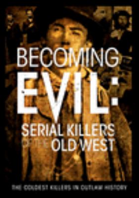 Becoming evil : serial killers of the Old West 