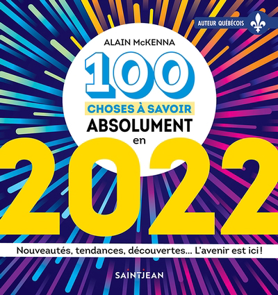 100 choses à savoir absolument en 2022 : nouveautés, tendances, découvertes... L'avenir est ici ! 