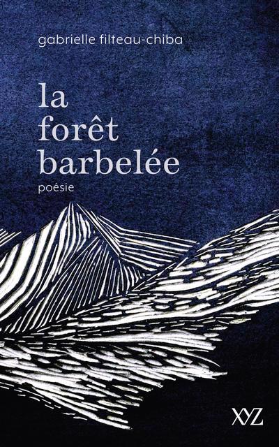 La forêt barbelée : poésie 