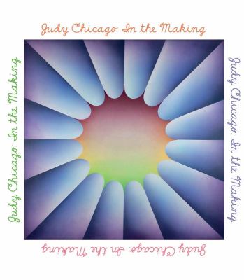 Judy Chicago : in the making 