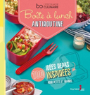 Boîte à lunch antiroutine : 100 idées repas inspirées pour petits et grands /