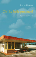 Oh! La Belle Province! : épopée touristique : roman /