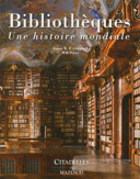 Bibliothèques : une histoire mondiale /